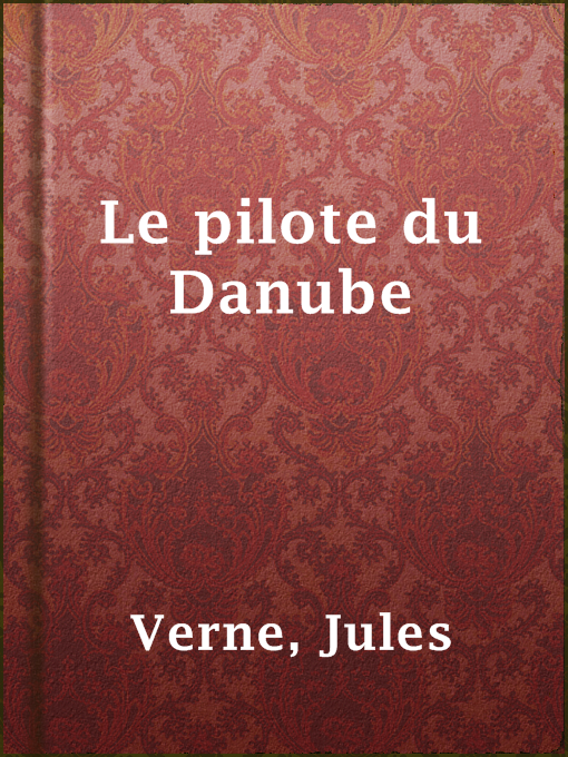 Title details for Le pilote du Danube by Jules Verne - Available